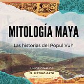 Mitología Maya, las historias del Popul vuh. Communication project by callysan07 - 06.30.2021