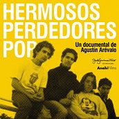 Hermosos Perdedores Pop . Largometraje documental . 201. Filmmaking, Film, Video, TV, Film, Video, Video Editing, Music, and Music Production project by Agustín Arévalo - 07.20.2021