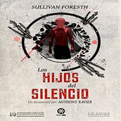 Los Hijos del Silencio. Film, Video, and TV project by Anthony Xavier - 08.12.2018