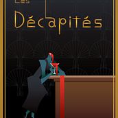 Les Décapités - Art Deco Project. Traditional illustration, Fine Arts, Poster Design, Digital Illustration, and Graphic Design project by Victoria Trudeau - 08.21.2021