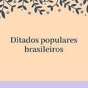Ditados populares brasileiros. Design Management, Graphic Design, Information Design, Marketing, Infographics, Communication, and Design project by jessica.camara - 08.28.2021