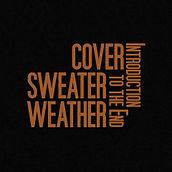 Cover Sweater Weather de Introduction To The End. Un progetto di Animazione, Collage, Animazione 2D e Video editing di Ana Meleiro Sánchez - 21.09.2021