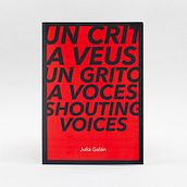 Julia Galán / Un crit a veus. Un progetto di Design, Design editoriale e Graphic design di el bandolero Lacabra - 11.11.2021