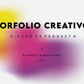 PORTFOLIO 2021- PATRICIA GARCÍA LIRA . Een project van Productontwerp y  Ontwerp van Patricia García Lira - 13.11.2021