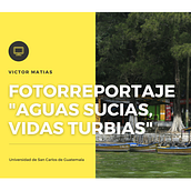 FOTORREPORTAJE: "AGUAS SUCIAS, VIDAS TURBIAS". Traditional illustration, Photograph & Infographics project by Victor Matias - 10.09.2021