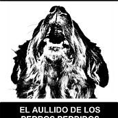 Libro de Poemas "El aullido de los perros perdidos". Un proyecto de Escritura de Leonardo Visaguirre - 23.11.2021