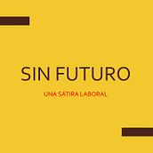 SIN FUTURO: Escritura de un guion audiovisual de comedia. Un progetto di Cinema, video e TV, Scrittura, Cinema, Produzione audiovisiva, Script, Narrativa e Scrittura di narrativa fiction di Ariel Reséndiz - 16.12.2021