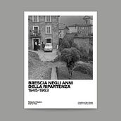 Brescia negli anni della ripartenza. 1945-1963. Editorial Design, Graphic Design, T, and pograph project by laducafilippo - 11.22.2021