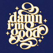 My Vintage Lettering Project: Damn I'm Good. Een project van T, pografie, Kalligrafie,  Belettering, Digitale belettering, T y pografisch ontwerp van Brandy Chieco - 16.01.2022