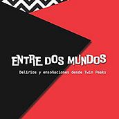 Entre dos mundos: Delirios y ensoñaciones desde Twin Peaks. Un progetto di Scrittura di Bárbara Gascón - 23.02.2019