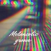 MELANCOLIC GROOVE. Un projet de Musique de arielalleva1980 - 22.01.2022