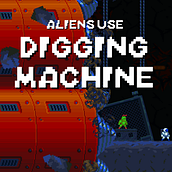  Aliens Use Digging Machine. Game Design, and Game Development project by Jonatan Sosa - 04.06.2022