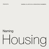 Naming Housing. Advertising, Br, ing, Identit, Creative Consulting, Design Management, and Naming project by Canela Pontelli - 04.21.2022