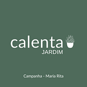 Campanha Calenta Jardins - Maria Rita  Ein Projekt aus dem Bereich Werbung, Marketing, Cop, writing, Kreativität und Content Writing von Maria Rita - 22.04.2022