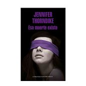 Esa muerte existe. Un proyecto de Escritura de Jennifer Thorndike - 12.05.2022