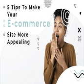 5 Tips to Make Your E-Commerce Site More Appealing. Un proyecto de Desarrollo Web de davidchristain24 - 30.05.2022