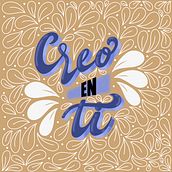 CREO EN TI. Digital Illustration, Digital Lettering, Digital Drawing, Design, and Traditional illustration project by Yamileh Ramírez - 07.12.2022