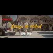 Video Musical "Amigas de verdad". Audiovisual Production, Audiovisual Post-production, and Video project by Héctor Moreno B - 06.01.2022