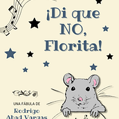 ¡Di que no, Florita! . Writing, and Editorial Design project by Rodrigo Abad Vargas - 04.21.2022