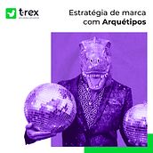 Estratégia de marca com arquétipos - T-Rex Inteligência em Eventos. Un progetto di Marketing, Stor, telling, Content marketing, Comunicazione, Br e Strateg di thomazlssilva - 24.08.2022