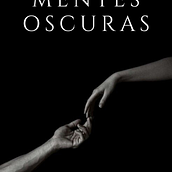 Mentes Oscuras. Un projet de Écriture créative de Margó Mendoza - 02.09.2022