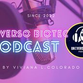 Mi proyecto: Universo Biotec by Viviana Colorado. Podcasting project by Viviana López Colorado - 08.21.2022