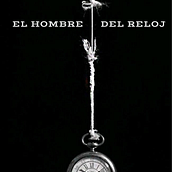 El hombre del reloj. Un proyecto de Escritura, Narrativa y Escritura creativa de Mauricio Castro - 05.10.2022