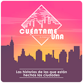 Cuentame Una: el podcast donde recorremos las historias de las que están hechas las ciudades.. Marketing, Digital Marketing, Content Marketing, Communication, Podcasting, Audio, Architecture, L, and scape Architecture project by Lukas Javier - 11.26.2022