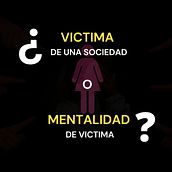 Mi proyecto del curso - Oratoria: ¿Victima de una sociedad o Mentalidad de victima?. Consultoria criativa, Stor, telling, e Comunicação projeto de mgutierrezsulbaran - 07.12.2022