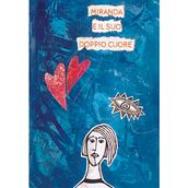 Miranda e il suo doppio cuore. Álbum ilustrado projeto de Marisa Casaburi - 24.10.2022
