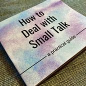 How to Deal with Small Talk. Un progetto di Artigianato e Scrittura di kalikambo - 29.12.2022