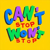 Can't Stop Won't Stop. Motion Graphics, Animation, T, pograph, 3D Animation, Kinetic T, pograph, and Lettering project by Erik Leib - 12.28.2022