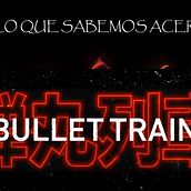 Todo Lo Que Sabemos Acerca de Bullet Train - BLOG IMAGINACIÓN. Podcasting, Video, Video Editing, and Film project by Manuel Rendón - 07.30.2022