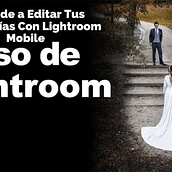 Aprende a editar tus fotografías con Lightroom. Projekt z dziedziny Fotografia i Design użytkownika Gerson Argelis Cuello Montero - 13.01.2023