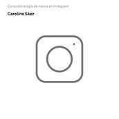 Mi proyecto del curso: Estrategia de marca en Instagram. Social Media, Digital Marketing, Mobile Marketing, Instagram, Communication, Instagram Marketing, Br, and Strateg project by carolsaezdiaz - 01.17.2023