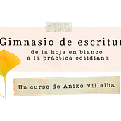 Mi proyecto del curso: Gimnasio de escritura: de la hoja en blanco a la práctica cotidiana. Un proyecto de Escritura, Creatividad, Stor, telling, Narrativa y Escritura creativa de Analia Oliver - 17.01.2023