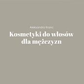 Linia kosmetyków do włosów dla mężczyzn. Design Management, Graphic Design, Marketing, Communication, and Presentation Design project by Aleksandra Kranc - 02.01.2023