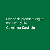 Mi proyecto del curso: Diseño de producto digital con Lean y UX. UX / UI, Web Design, Mobile Design, and Digital Design project by Carolina Castillo de Ramos - 05.13.2023
