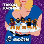 Portada de sencillo (Takón Machine - El muñeco). Un proyecto de Diseño y Música de Miguel López - 21.03.2022