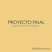 Mi proyecto del curso: Conceptos básicos del Inbound Marketing. Advertising, Marketing, Social Media, Digital Marketing, Content Marketing, and Growth Marketing project by Michelle Miranda - 05.21.2023