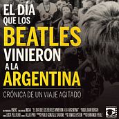El día que los Beatles vinieron a la Argentina - Documental. Un proyecto de Cine, vídeo y televisión de Fernando Pérez - 03.11.2015