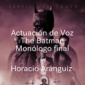 The Batman - Monologo Final - Demo. Projekt z dziedziny Audio użytkownika Horacio Aránguiz - 20.03.2023