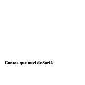 Contos que ouvi de Sariá: um ensaio e um bigode de gato. Writing, Cop, writing, Creativit, Stor, telling, Communication, Sketchbook, Narrative, and Content Writing project by Giulia Brocchi - 06.26.2002