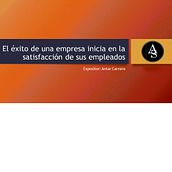 El éxito de una empresa inicia en la satisfacción de sus empleados. Creative Consulting, Business, Management, Productivit, and Education project by Antar Samir Carrero Naoun - 07.16.2023