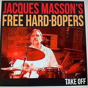 Jacques Masson’s Free Hardbopers, Take Off. Een project van  Muziek van Jacques Masson - 15.10.2016