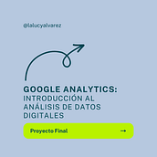 Mi proyecto del curso: Google Analytics: introducción al análisis de datos digitales. Marketing, Digital Marketing, Growth Marketing, and SEM project by Lucía Álvarez Prieto - 09.03.2023
