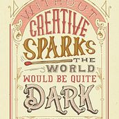 Creative Sparks Poster. Traditional illustration, Design, Graphic Design, T, pograph, Lettering, Drawing, and Poster Design project by Bronte Rose Marando - 09.20.2023