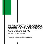 Mi proyecto del curso: Google Ads y Facebook Ads desde cero. Un progetto di Marketing, Social media, Marketing digitale, Mobile marketing, Instagram, Marketing per Facebook, Marketing per Instagram, Growth Marketing e SEM di lucilagimenez1 - 21.09.2023