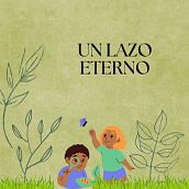 Mi proyecto del curso: Creación de cuentos infantiles "Un lazo eterno". Writing, Stor, telling, Children's Illustration, Creating with Kids, Narrative, Fiction Writing, Creative Writing, and Children's Literature project by gcapriod - 09.29.2023