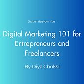 My project for course: Digital Marketing 101 for Entrepreneurs and Freelancers. Marketing, Social Media, Digital Marketing, Mobile Marketing, Content Marketing, Facebook Marketing, Instagram Marketing, and Growth Marketing project by Diya Choksi - 11.25.2023
